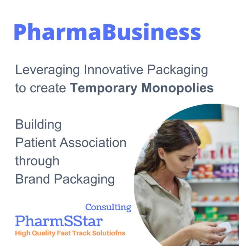 Leveraging Innovative Packaging to create Temporary Monopolies in Pharma Business: Building Patient Association through Brand Packaging