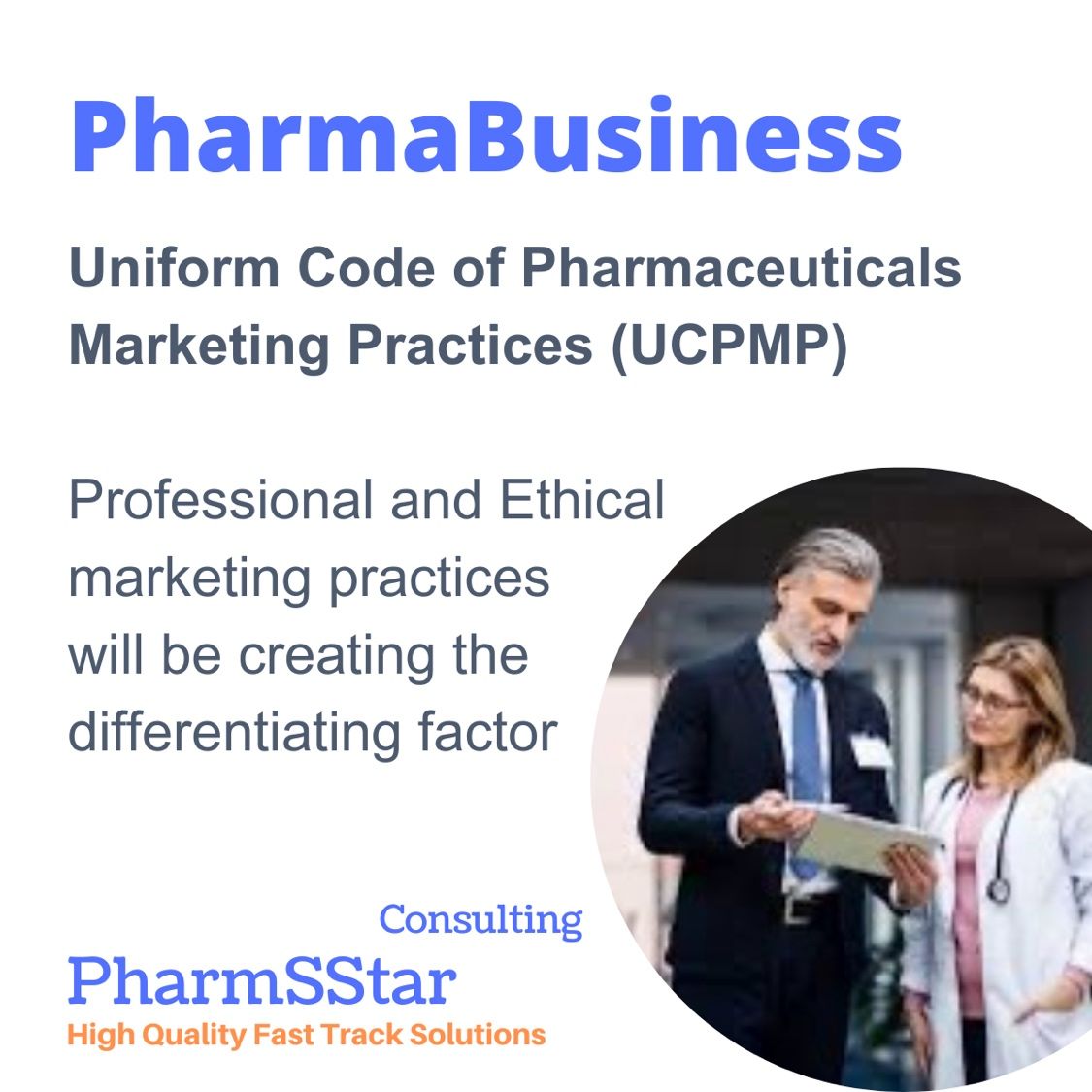 Uniform Code of Pharmaceuticals Marketing Practices (UCPMP) in Pharma Business: Professional and ethical marketing practices will be creating the differentiating factor.